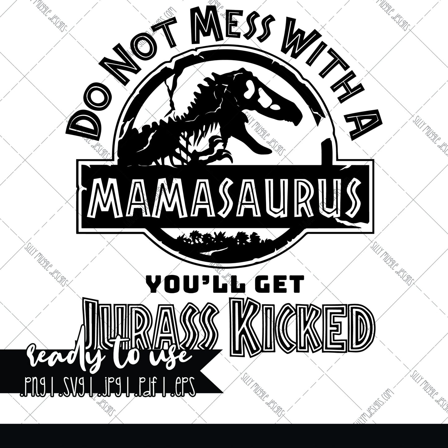 Don't Mess with Mamasaurus SVG