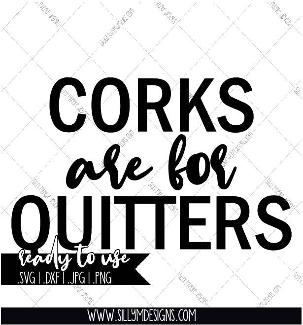 Corks are for Quitters SVG