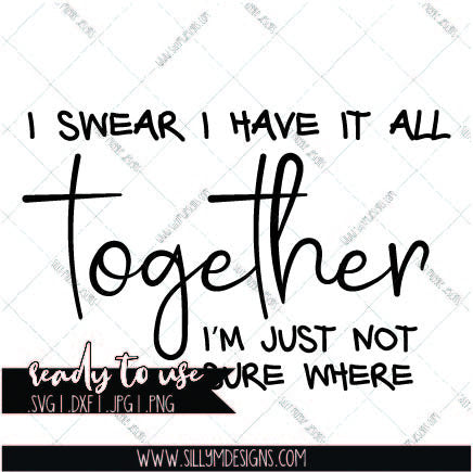 I Have it all Together SVG